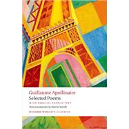 Selected Poems with parallel French text by Apollinaire, Guillaume; Sorrell, Martin, 9780199687596