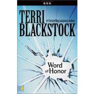 Word of Honor by Terri Blackstock, New York Times Bestselling Author, 9780310217596