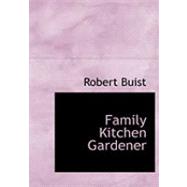 Family Kitchen Gardener by Buist, Robert, 9780554787596