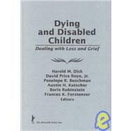 Dying and Disabled Children: Dealing With Loss and Grief by Kutscher; Austin, 9780866567596