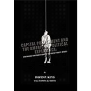 Capital Punishment and the American Political Experience by Keys, David, 9781453537596