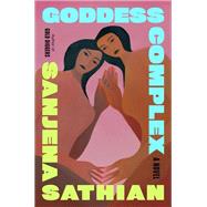 Goddess Complex A Novel by Sathian, Sanjena, 9798217067596