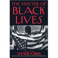 The Matter of Black Lives by Jelani Cobb; David Remnick, 9780063017597