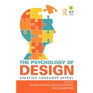 The Psychology of Design: Creating Consumer Appeal by Batra; Rajeev, 9780765647597
