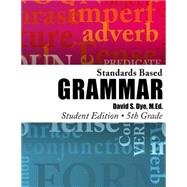 Standards Based Grammar, Grade 5 by Dye, David S., 9781478377597