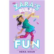 Zara's Rules for Record-Breaking Fun by Khan, Hena; Haikal, Wastana, 9781534497597