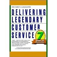 Delivering Legendary Customer Service by Gallagher, Richard S., 9781591137597