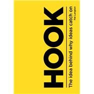 HOOK The Idea Behind Why Ideas Catch On by Langton, Pat, 9781925927597