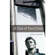 Oxford Bookworms Library:  A Tale of Two Cities Level 4: 1400-Word Vocabulary by Dickens, Charles; Bassett, Jennifer, 9780194237598