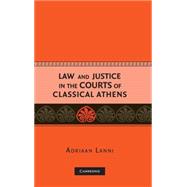 Law and Justice in the Courts of Classical Athens by Adriaan Lanni, 9780521857598