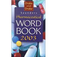 Saunders Pharmaceutical Word Book 2003 by Drake, Ellen; Drake, Randy, 9780721697598
