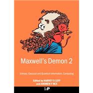 Maxwell's Demon 2 Entropy, Classical and Quantum Information, Computing by Leff; Harvey, 9780750307598