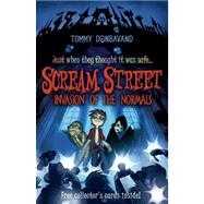 Scream Street: Invasion of the Normals by Donbavand, Tommy, 9780763657598