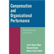 Compensation and Organizational Performance: Theory, Research, and Practice by Gomez-Mejia,Luis R., 9781138177598