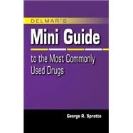 Mini Guide To The Most Commonly Used Drugs by Spratto, George R., 9781435487598