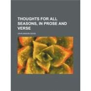 Thoughts for All Seasons, in Prose and Verse by Good, John Mason, 9781459007598