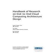 Handbook of Research on End-to-end Cloud Computing Architecture Design by Chen, Jianwen Wendy; Zhang, Yan; Gottschalk, Ron, 9781522507598