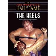 The Pro Wrestling Hall of Fame The Heels by Oliver, Greg; Johnson, Steven, 9781550227598