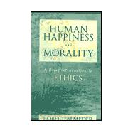 Human Happiness and Morality by Almeder, Robert F., 9781573927598