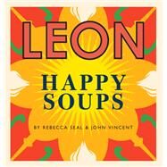 Happy Leons: LEON Happy Soups by John Vincent; Rebecca Seal, 9781840917598