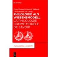 Philologie als Wissensmodell / La philologie comme modele de savoir by Thouard, Denis; Vollhardt, Friedrich; Zini, Fosca Mariani, 9783110227598