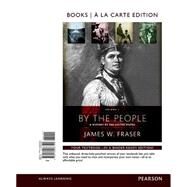 By The People, Volume 1 -- Books a la Carte by Fraser, James W., 9780134067599