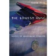 The Lowest Rung: Voices of Australian Poverty by Mark Peel, 9780521537599