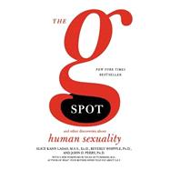 The G Spot And Other Discoveries about Human Sexuality by Ladas, Alice Khan; Whipple, Beverly; Perry, John D., 9780805077599