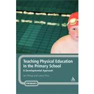 Teaching Physical Education in the Primary School A Developmental Approach by Pickup, Ian; Price, Lawry, 9780826487599