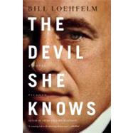 The Devil She Knows A Novel by Loehfelm, Bill, 9781250007599