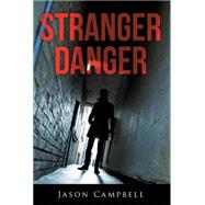 Stranger Danger by Campbell, Jason, 9781499077599