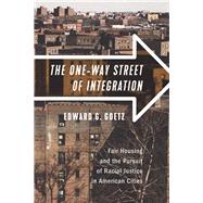 The One-way Street of Integration by Goetz, Edward G., 9781501707599
