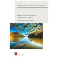 Sustainable Management of Natural Resources Legal Instruments and Approaches by Tegner Anker, Helle; Egelund Olsen, Birgitte, 9781780687599
