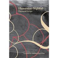 I Remember Nightfall by Di Giorgio, Marosa; Pitas, Jeannine Marie, 9781937027599