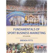 Fundamentals of Sport Business Marketing by Pitts, Brenda, 9781940067599