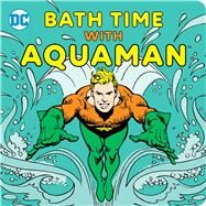 Bath Time with Aquaman by Parvis, Sarah, 9781941367599