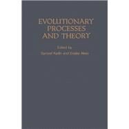Evolutionary Processes and Theory by Karlin, Samuel; Nevo, Eviatar, 9780123987600