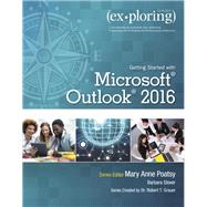 Exploring Getting Started with Microsoft Outlook 2016 by Poatsy, Mary Anne; Grauer, Robert; Stover, Barbara, 9780134497600