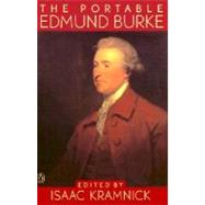 The Portable Edmund Burke by Burke, Edmund (Author); Kramnick, Isaac (Editor), 9780140267600