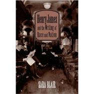 Henry James and the Writing of Race and Nation by Sara Blair, 9780521107600