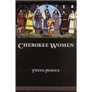 Cherokee Women by Perdue, Theda, 9780803287600