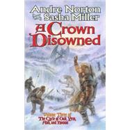 A Crown Disowned by Andre Norton and Sasha Miller, 9780812577600