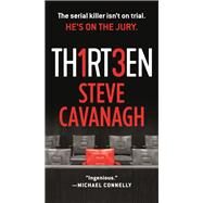 Th1rt3en by Cavanagh, Steve, 9781250297600