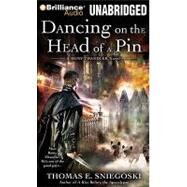 Dancing on the Head of a Pin by Sniegoski, Thomas E., 9781441817600