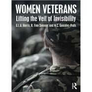 Women Veterans: Lifting the veil of Invisibility by Harris; G.L.A., 9781498727600