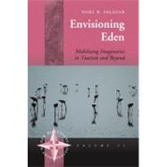 Envisioning Eden by Salazar, Noel B., 9781845457600