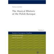 The Musical Rhetoric of the Polish Baroque by Jasinski, Tomasz; Bonkowski, Wojciech, 9783631627600