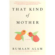 That Kind of Mother by Alam, Rumaan, 9780062667601