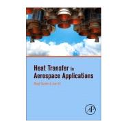 Heat Transfer in Aerospace Applications by Sundn, Bengt; Fu, Juan, 9780128097601