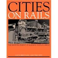 Cities on Rails: The Redevelopment of Railway Stations and their Surroundings by Bertolini,Luca, 9780419227601